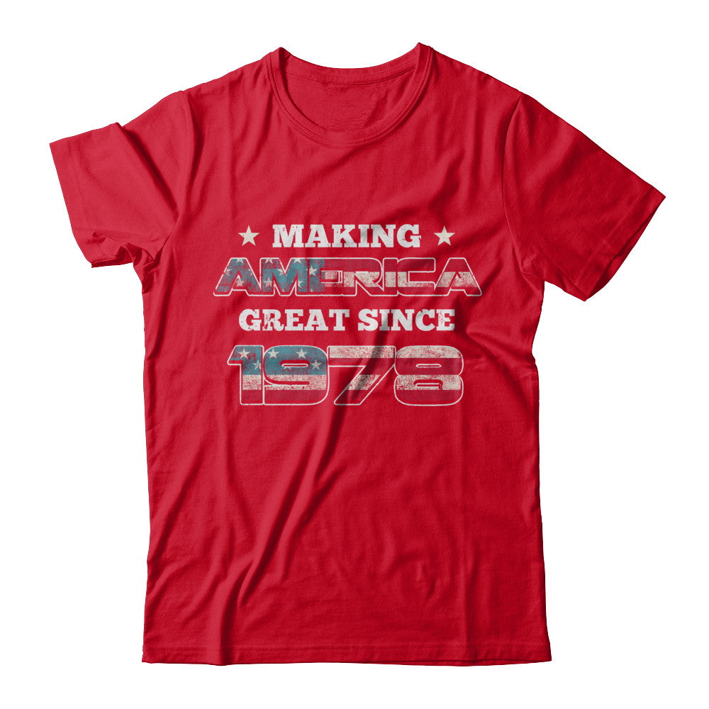 Making America Great Since 1978 44th Birthday T-Shirt & Hoodie | Teecentury.com
