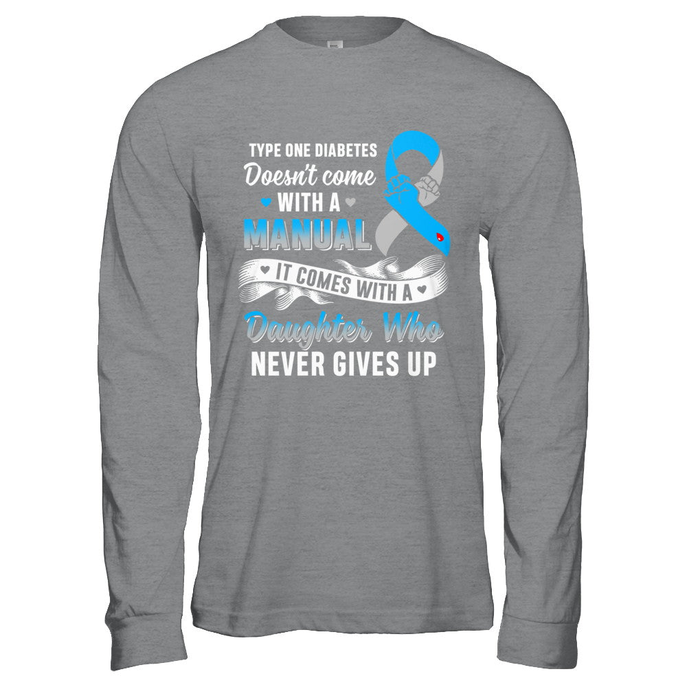 Type 1 T1D Daughter Who Never Gives Up Diabetes Awareness T-Shirt & Hoodie | Teecentury.com