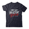 I Don't Have An Accent Y'all Do T-Shirt & Hoodie | Teecentury.com