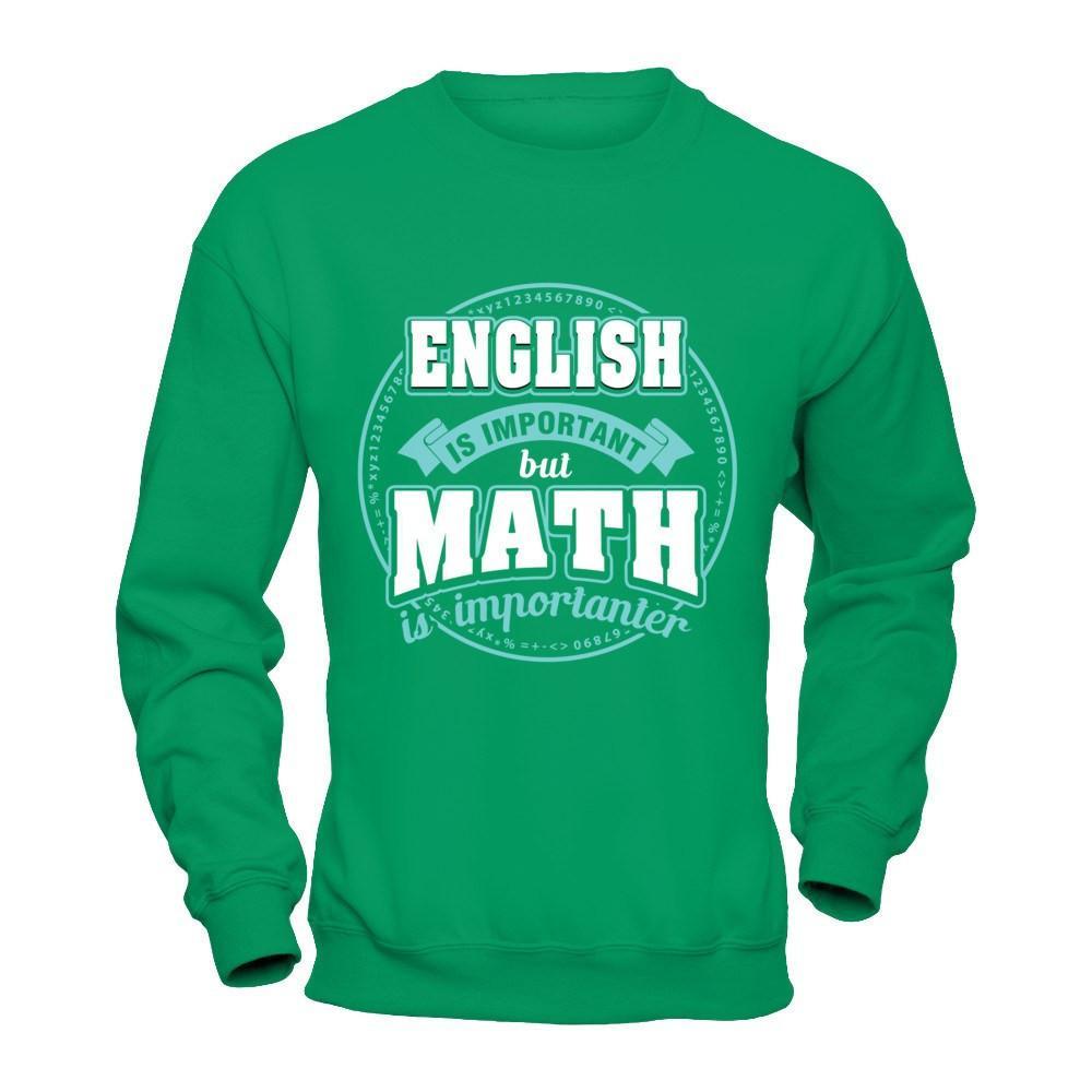 English Is Important But Math Is Importanter Teacher T-Shirt & Hoodie | Teecentury.com