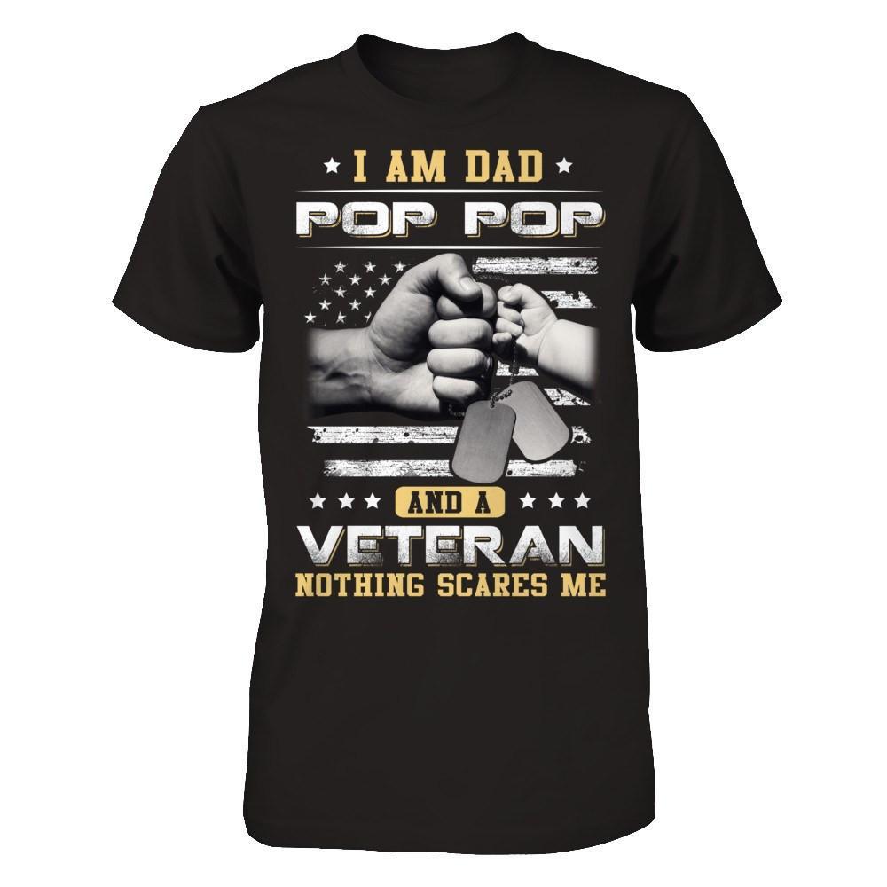 I'm A Dad Pop Pop And A Veteran Nothing Scares Me T-Shirt & Hoodie | Teecentury.com