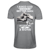 I Asked God To Make Me A Better Man He Gave Me My Three Sons T-Shirt & Hoodie | Teecentury.com