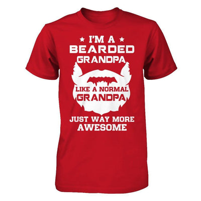 I'm A Bearded Grandpa Like A Normal Grandpa T-Shirt & Hoodie | Teecentury.com