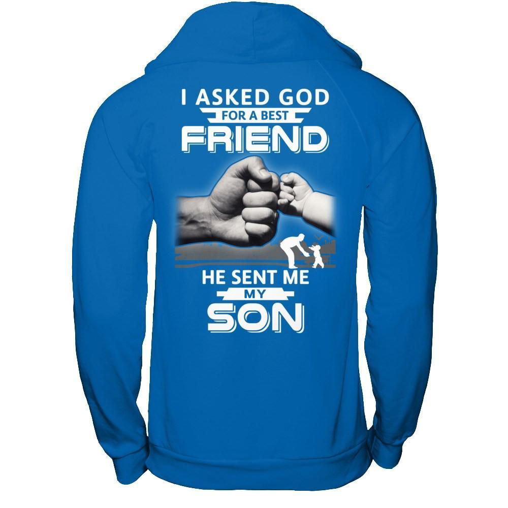 I Asked God For A Best Friend He Sent Me My Son T-Shirt & Hoodie | Teecentury.com