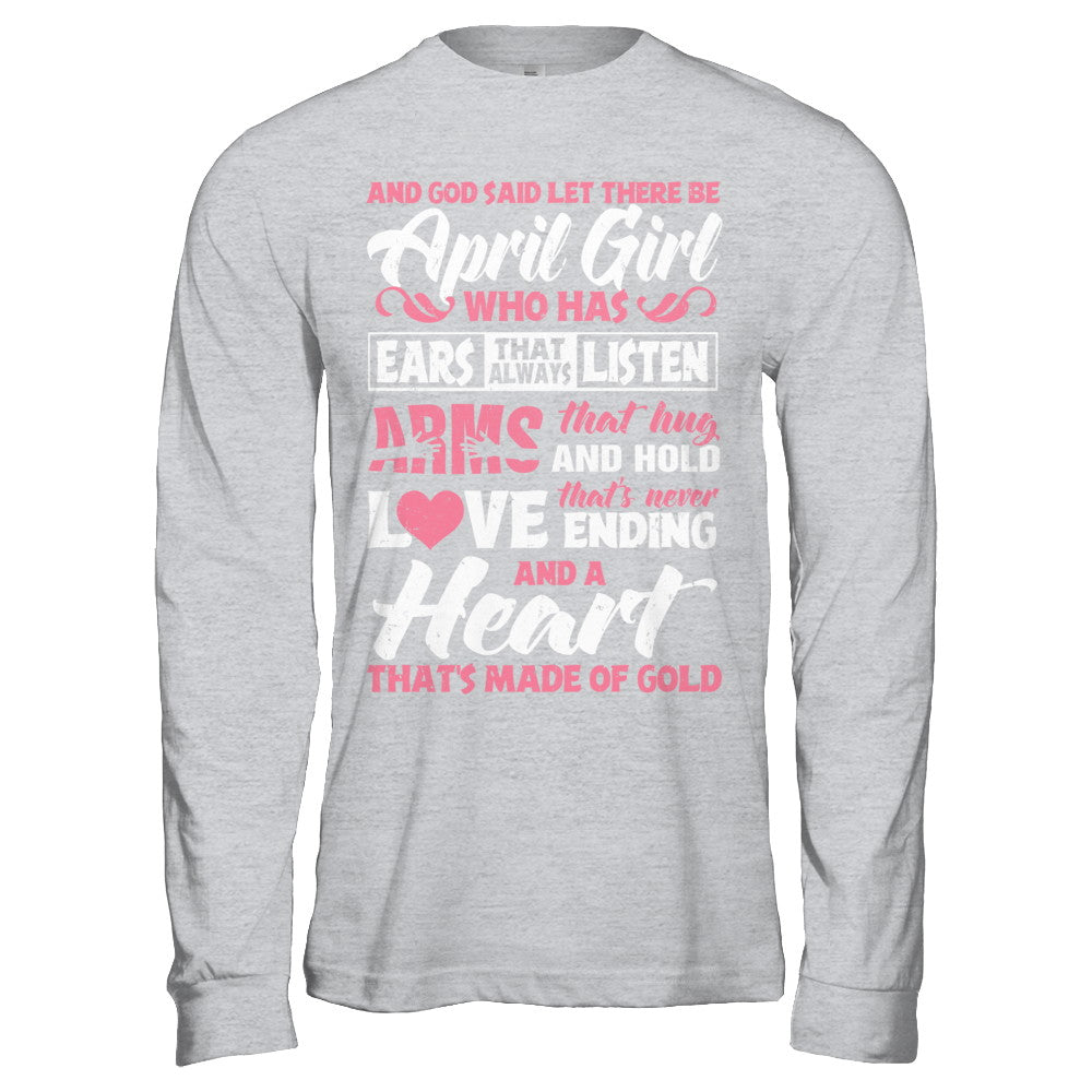 And God Said Let There Be April Girl Ears Arms Love Heart T-Shirt & Hoodie | Teecentury.com