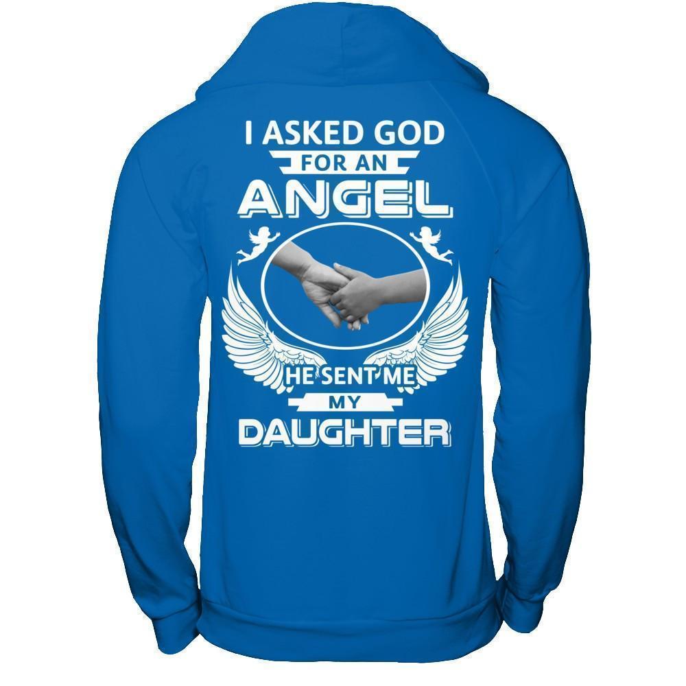 I Asked God For An Angel He Sent Me My Daughter T-Shirt & Hoodie | Teecentury.com
