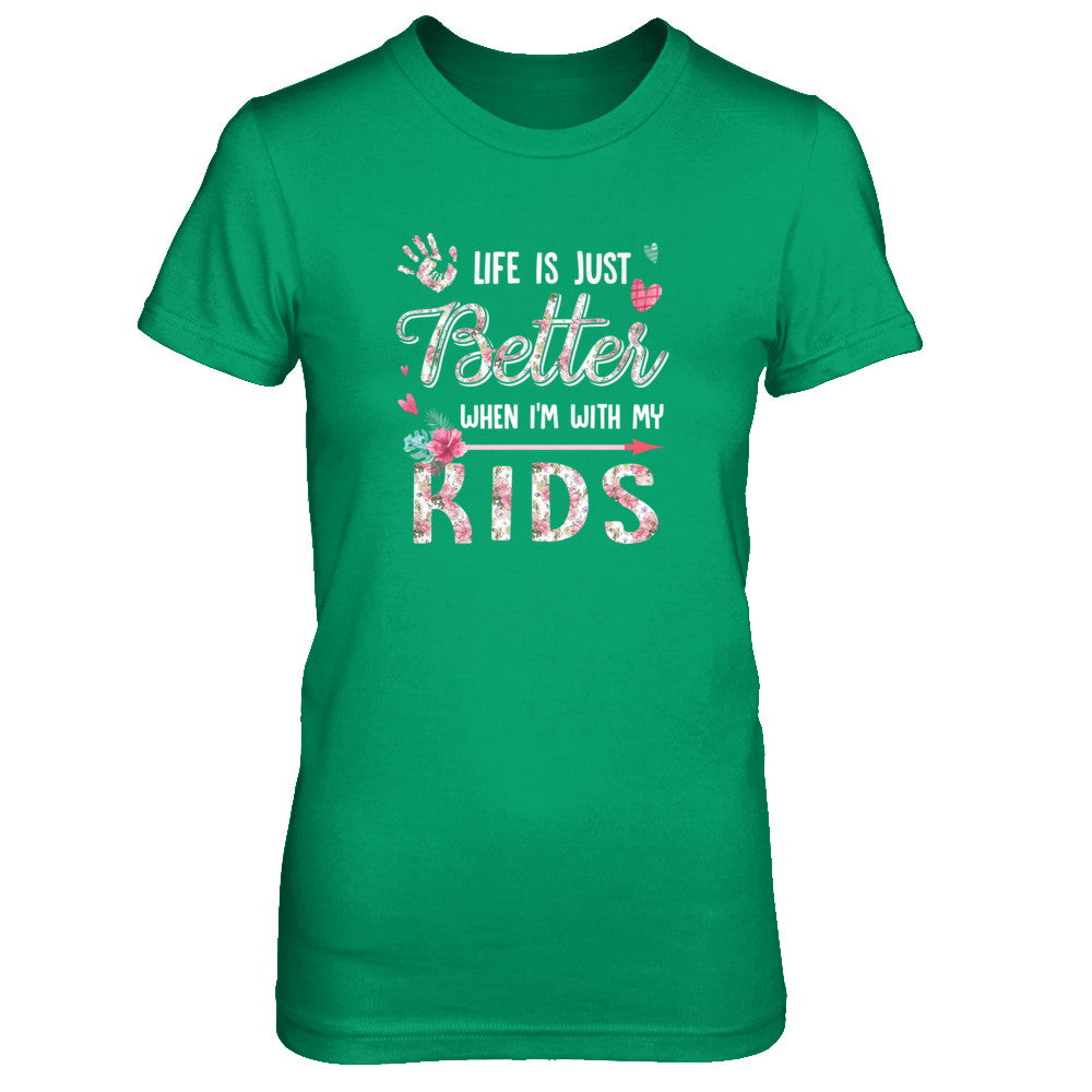 Life Is Just Better When Im With My Kids Mom Gift T-Shirt & Tank Top | Teecentury.com