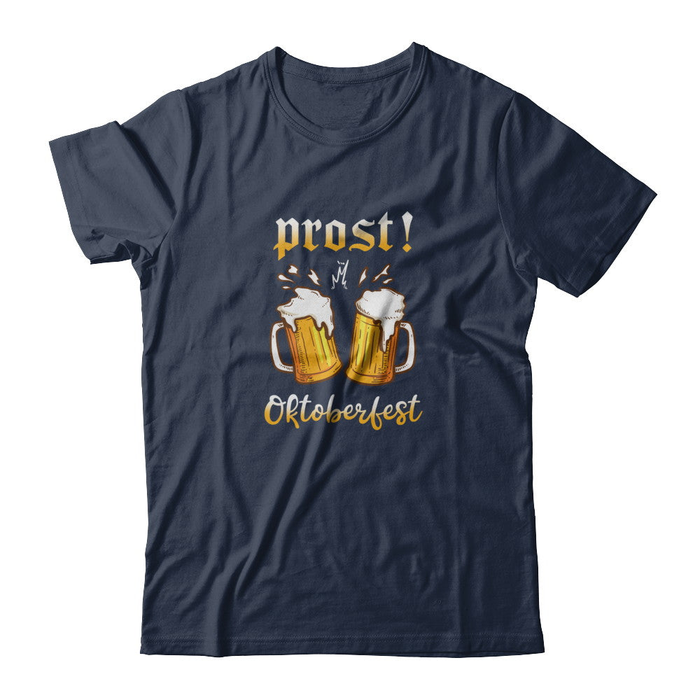 Oktoberfest Funny Beer Mugs Cheers Prost Drinking Festival T-Shirt Oktoberfest Funny Beer Mugs Cheers Prost Drinking Festival T-Shirt