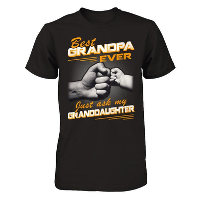 Best Grandpa Ever Just Ask My Granddaughter T-Shirt & Hoodie | Teecentury.com