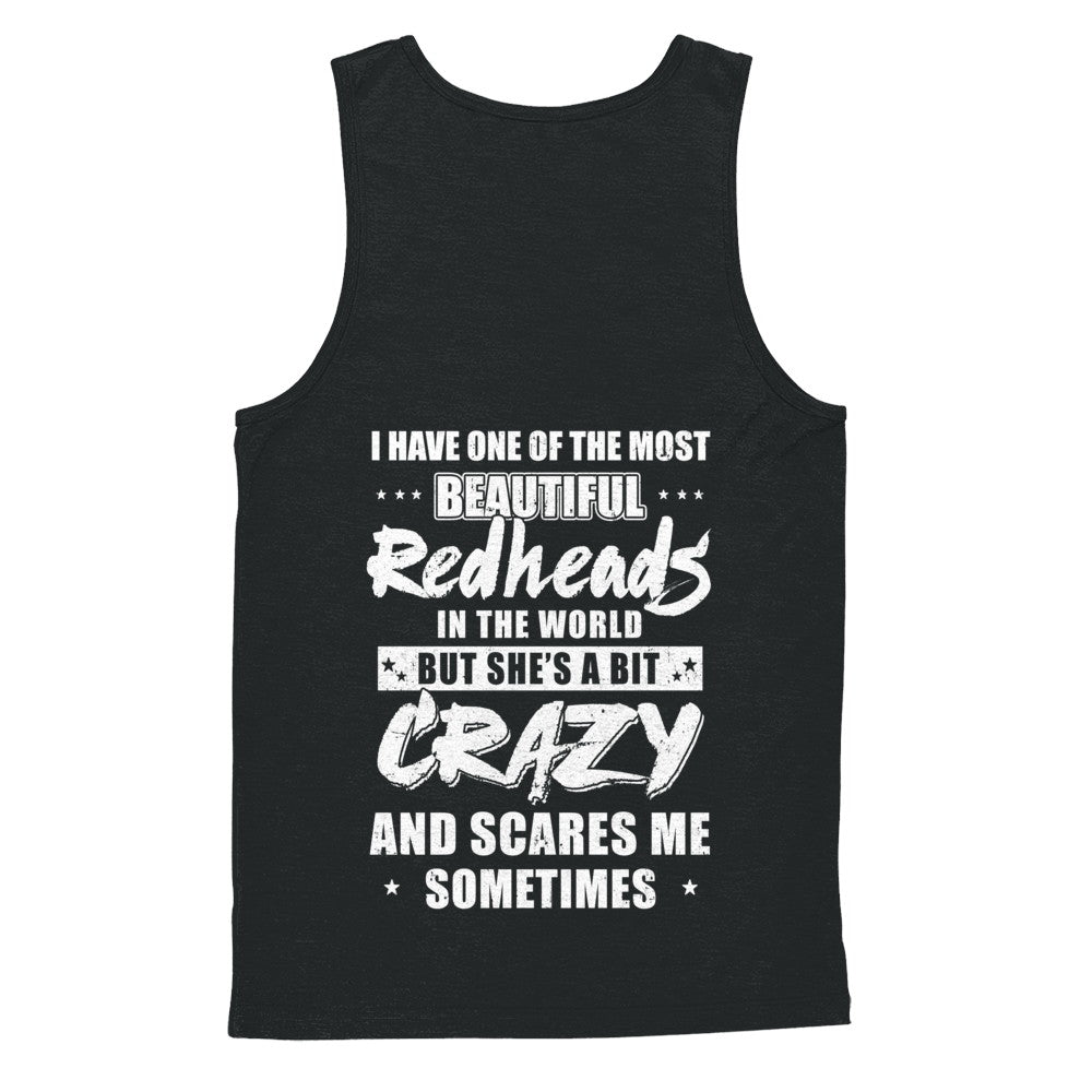 I Have One Of The Most Beautiful Redheads In The World T-Shirt & Hoodie | Teecentury.com
