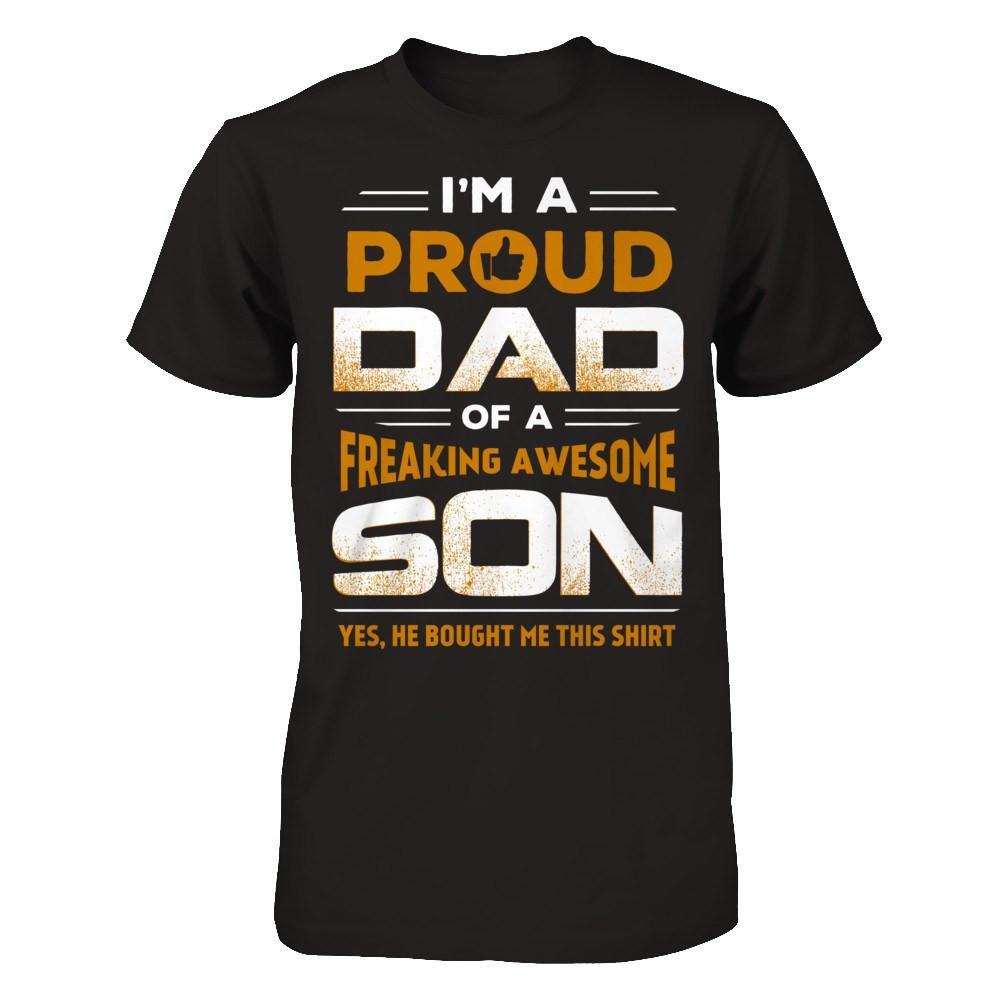 I'm A Proud Dad Of A Freaking Awesome Son T-Shirt & Hoodie | Teecentury.com