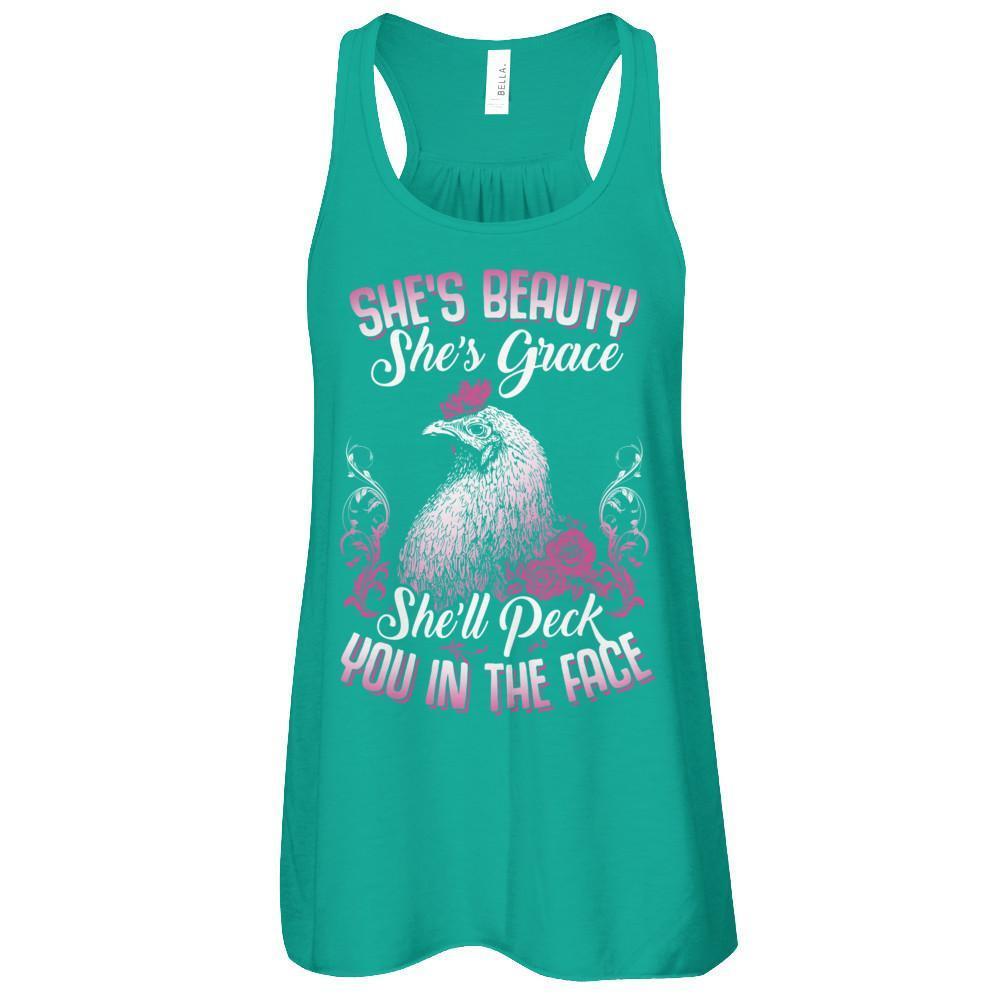 She's Beauty She's Grace She'll Peck You In The Face Chicken Farm T-Shirt & Tank Top | Teecentury.com