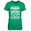 They Call Me Grandma Partner In Crime Mothers Day T-Shirt & Hoodie | Teecentury.com
