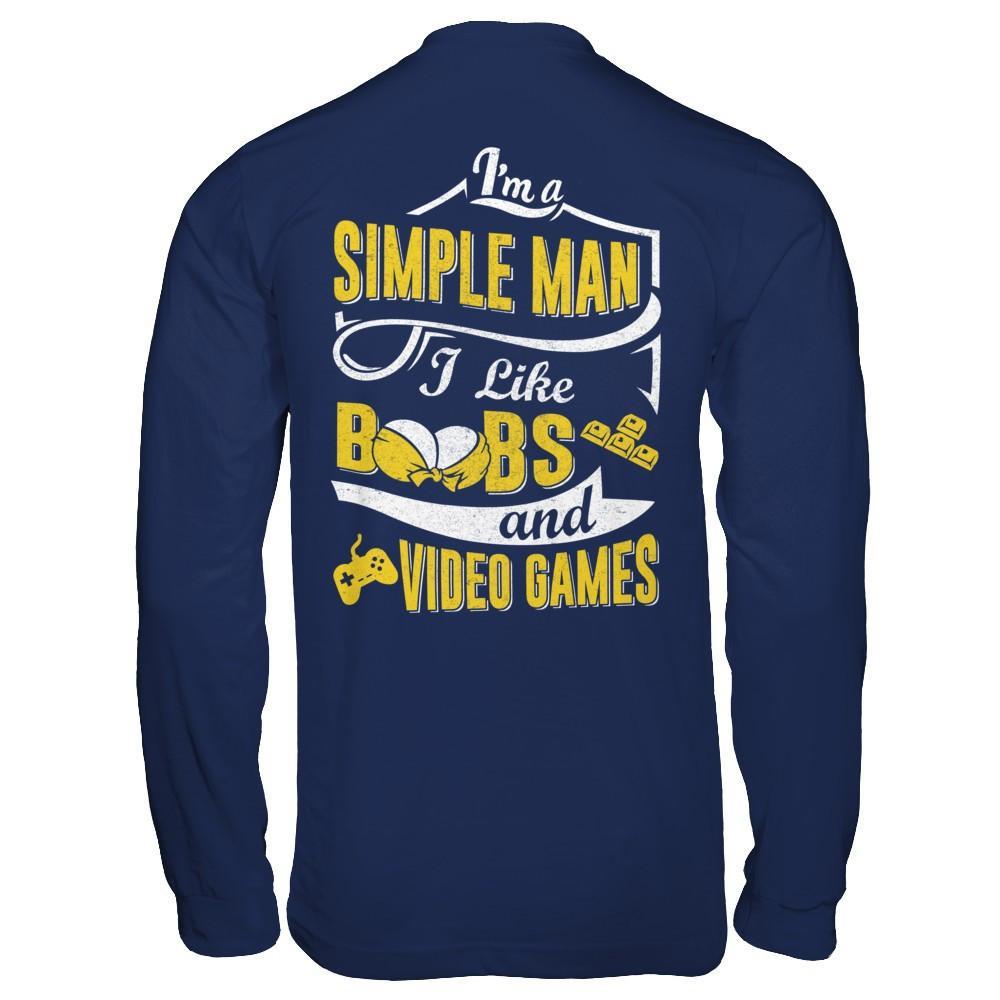 I'm A Simple Man I Like Boobs And Video Games T-Shirt & Hoodie | Teecentury.com