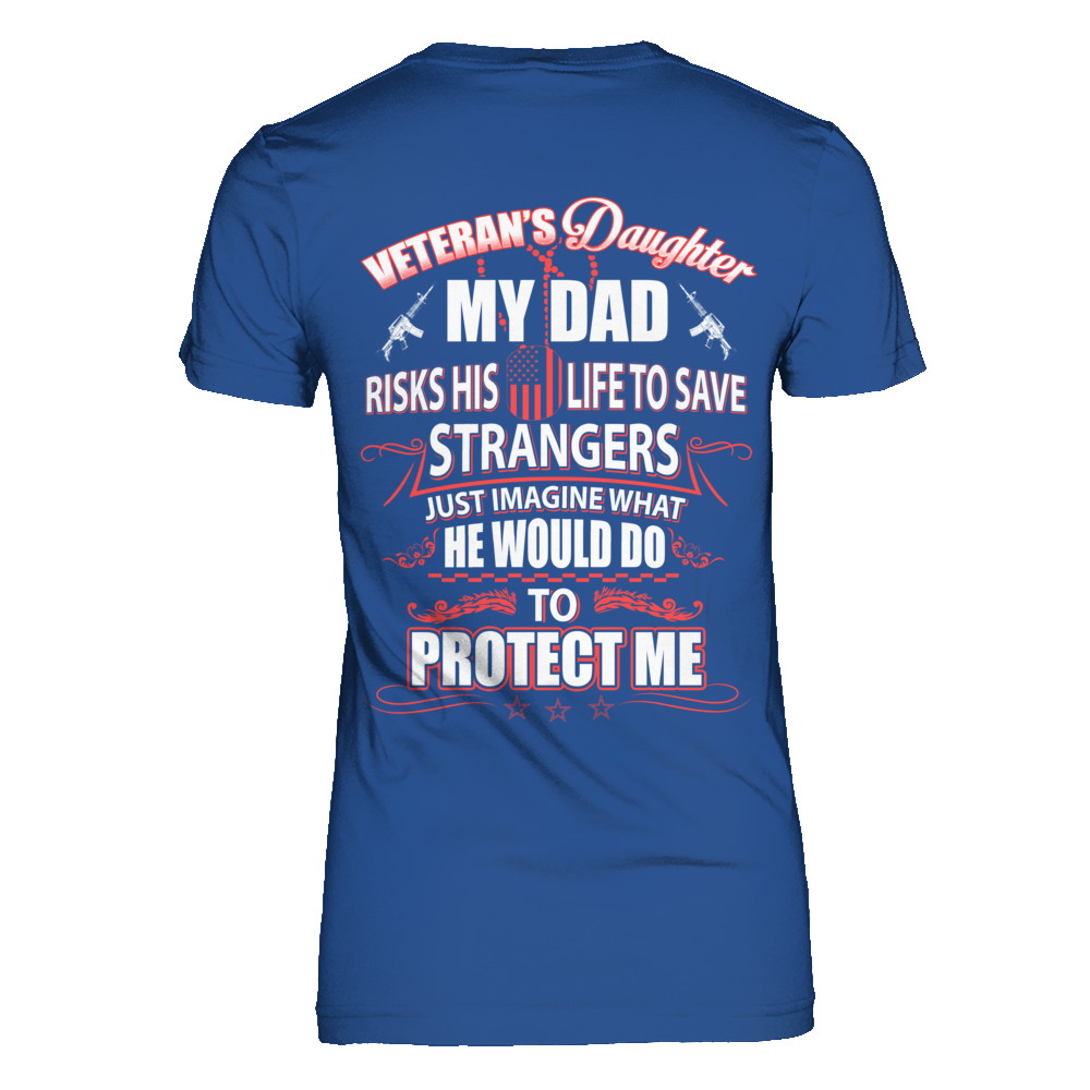 Veteran's Daughter My Dad Risks His Life To Save Strangers T-Shirt & Hoodie | Teecentury.com