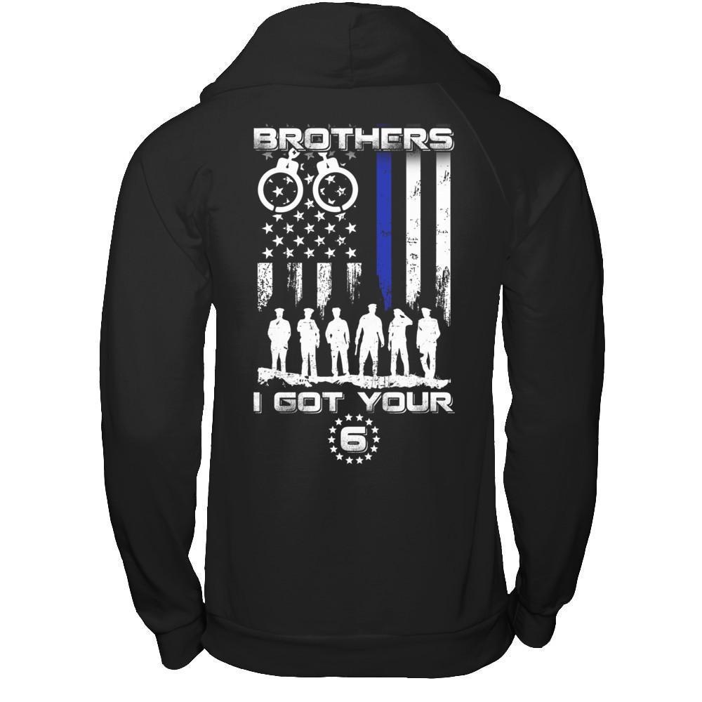 Brothers I Got Your Six Police Thin Blue Line T-Shirt & Hoodie | Teecentury.com