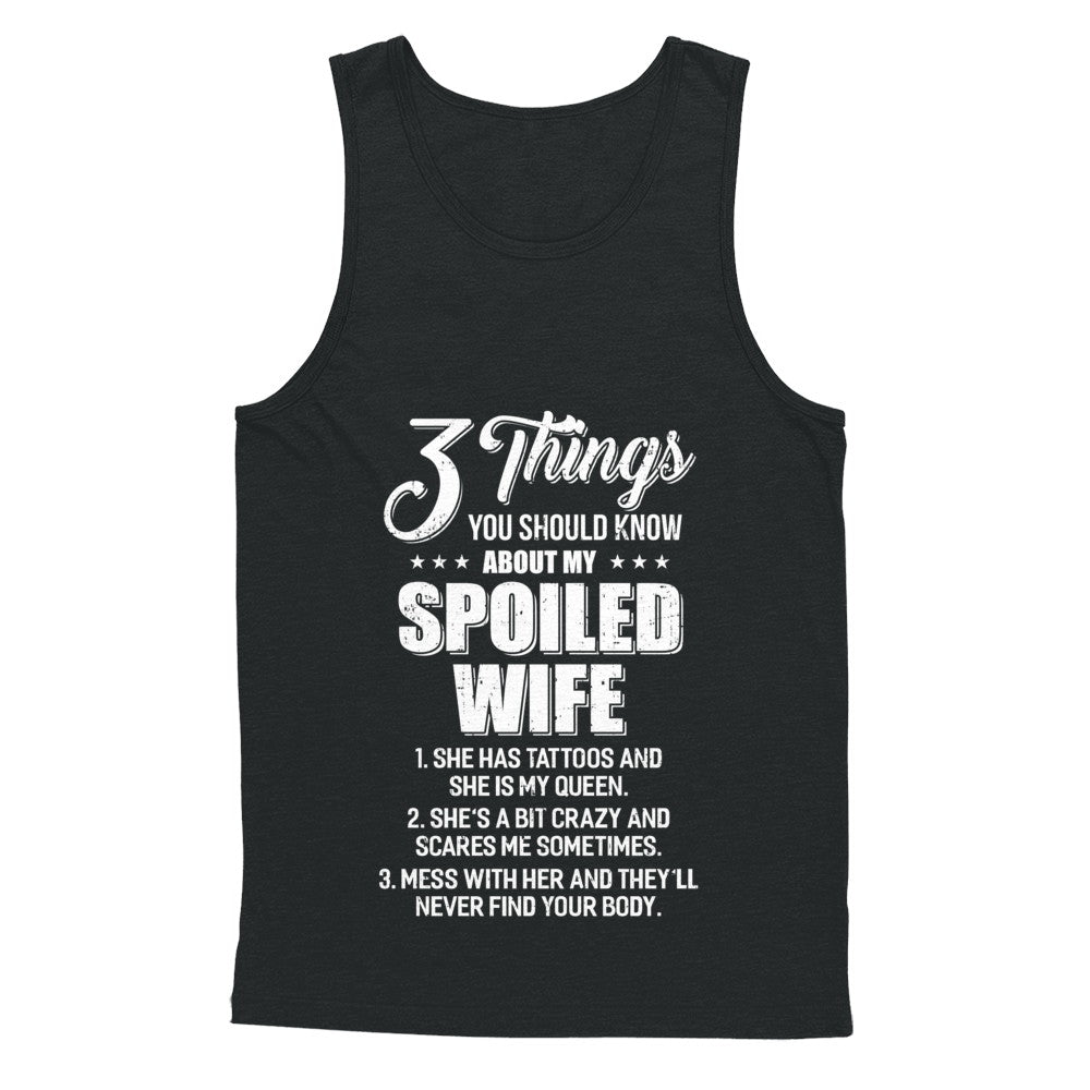 3 Things About My Spoiled Wife Husband Gift T-Shirt & Hoodie | Teecentury.com