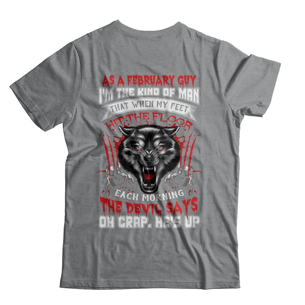 As A February Guy I Am The Kind Of Man T-Shirt & Hoodie | Teecentury.com