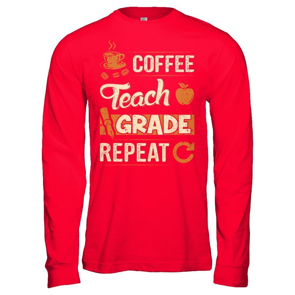 Coffee Teach Grade Repeat T-Shirt & Hoodie | Teecentury.com