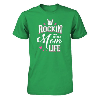 Rockin' The Single Mom Life T-Shirt & Tank Top | Teecentury.com