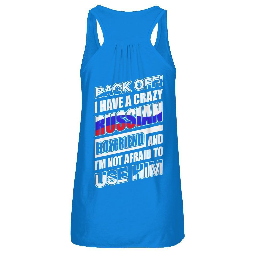 I Have A Crazy Russian Boyfriend I'm Not Afraid To Use Him T-Shirt & Hoodie | Teecentury.com