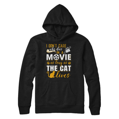 I Don't Care Who Dies In A Movie As Long As The Cat Lives T-Shirt & Hoodie | Teecentury.com