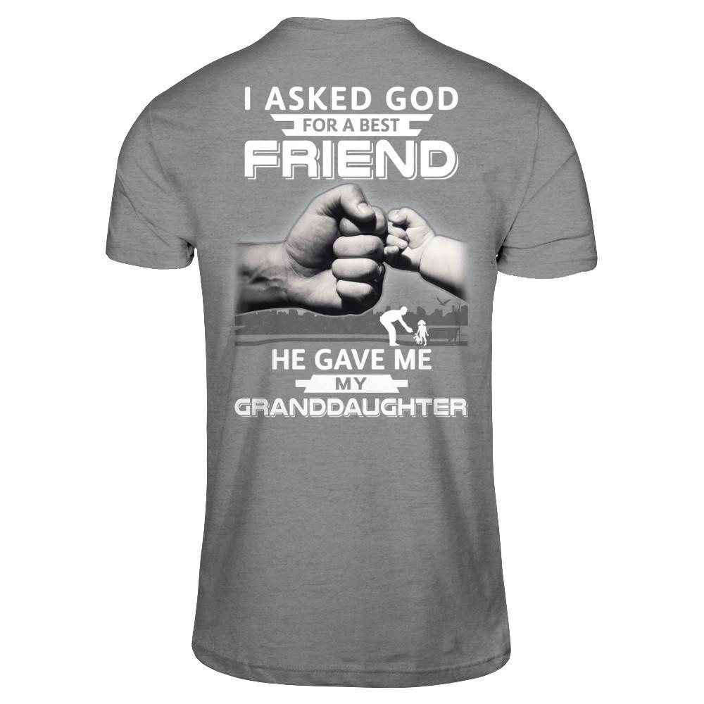 I Asked God For A Best Friend He Gave Me My Granddaughter T-Shirt & Hoodie | Teecentury.com