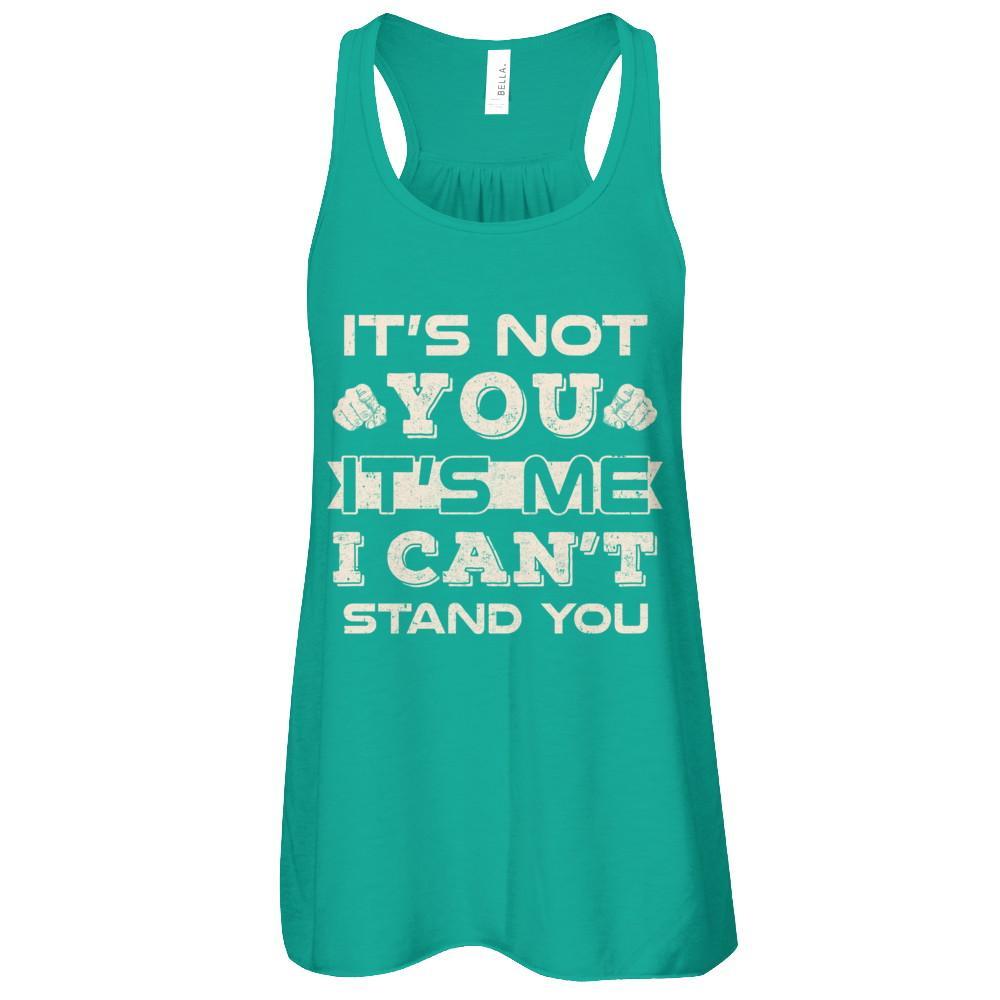 It's Not You It's Me I Can't Stand You T-Shirt & Tank Top | Teecentury.com
