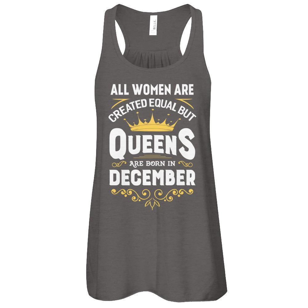 All Women Are Created Equal But Queens Are Born In December T-Shirt & Tank Top | Teecentury.com