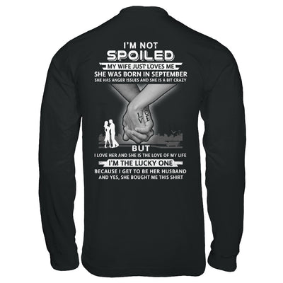 I Am A Not Spoiled My Wife Was Born In September Husband T-Shirt & Hoodie | Teecentury.com