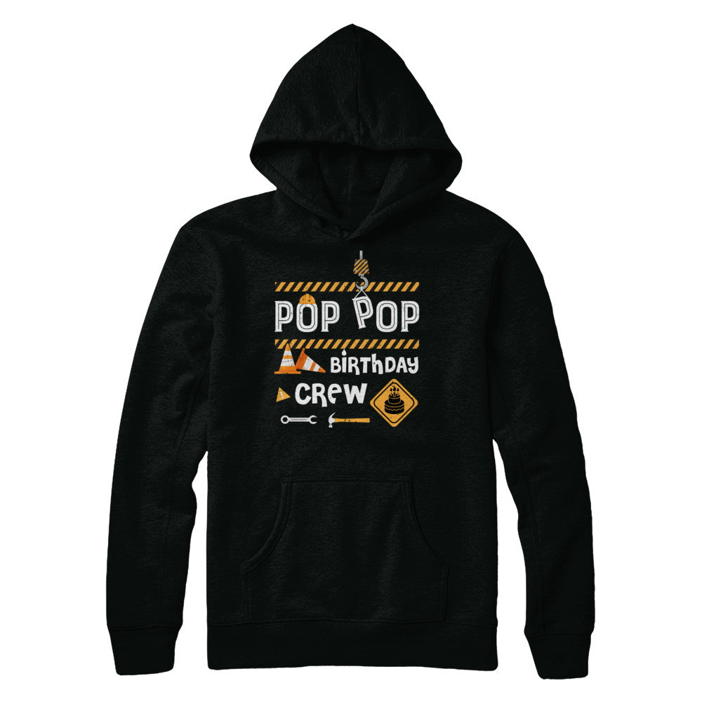 Pop Pop Birthday Crew Construction Birthday Party Gift T-Shirt & Hoodie | Teecentury.com