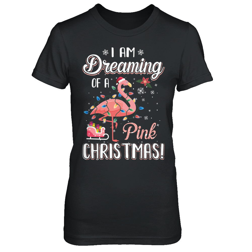 I Am Dreaming Of A Pink Christmas Flamingo Gifts T-Shirt & Sweatshirt | Teecentury.com