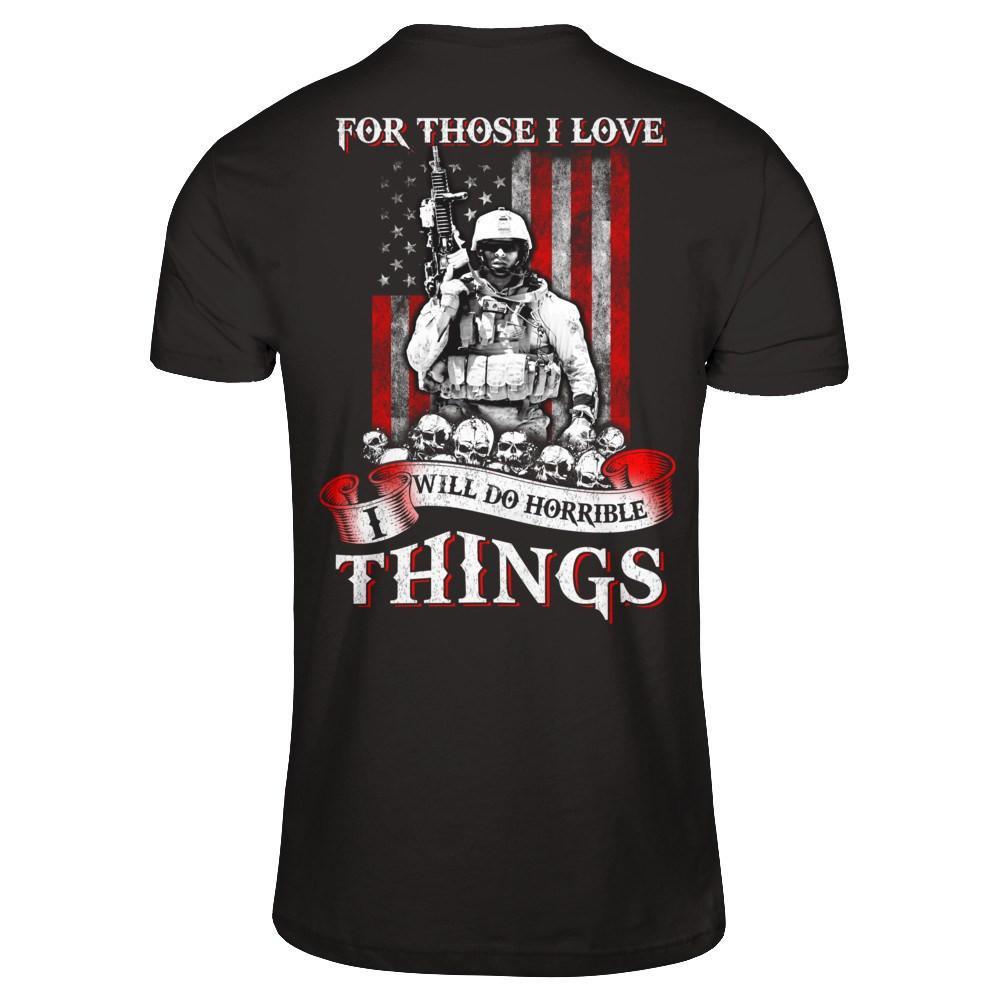 For Those I Love I Will Do Horrible Things T-Shirt & Hoodie | Teecentury.com