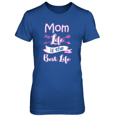 Mom Life Is The Best Life T-Shirt & Tank Top | Teecentury.com
