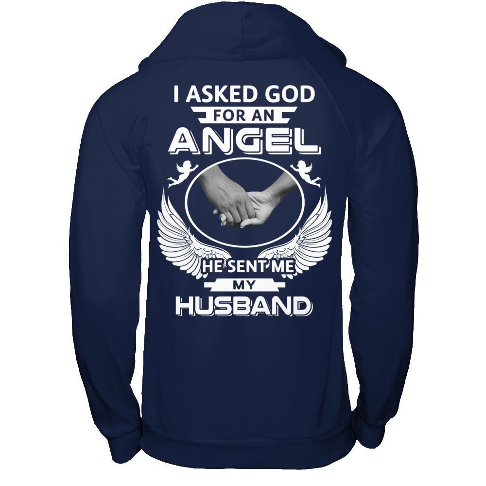 I Asked God For An Angel He Sent Me My Husband T-Shirt & Hoodie | Teecentury.com