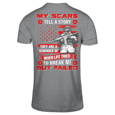 Veteran My Scars Tell A Story They Are A Reminder Of When Life Tried T-Shirt & Hoodie | Teecentury.com