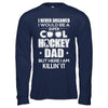 Never Dreamed I Would Be A Cool Hockey Dad Fathers Day T-Shirt & Hoodie | Teecentury.com