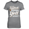 Football Grandmas Yell Loudest T-Shirt & Hoodie | Teecentury.com