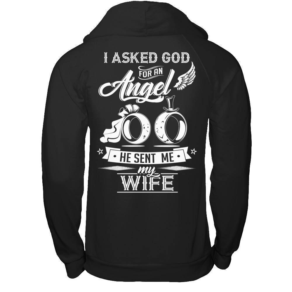 I Asked God For An Angel He Sent Me My Wife T-Shirt & Hoodie | Teecentury.com