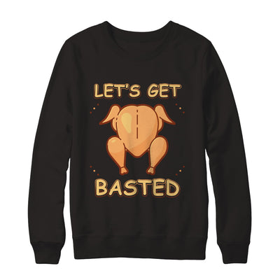 Let's Get Basted Thanksgiving T-Shirt & Sweatshirt | Teecentury.com