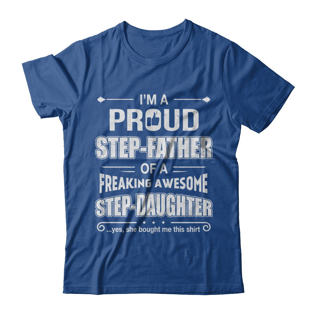 I'm A Proud Step-Father Of Awesome Step-Daughter Fathers Day T-Shirt & Hoodie | Teecentury.com