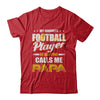 My Favorite Football Player Calls Me Papa Football T-Shirt & Hoodie | Teecentury.com