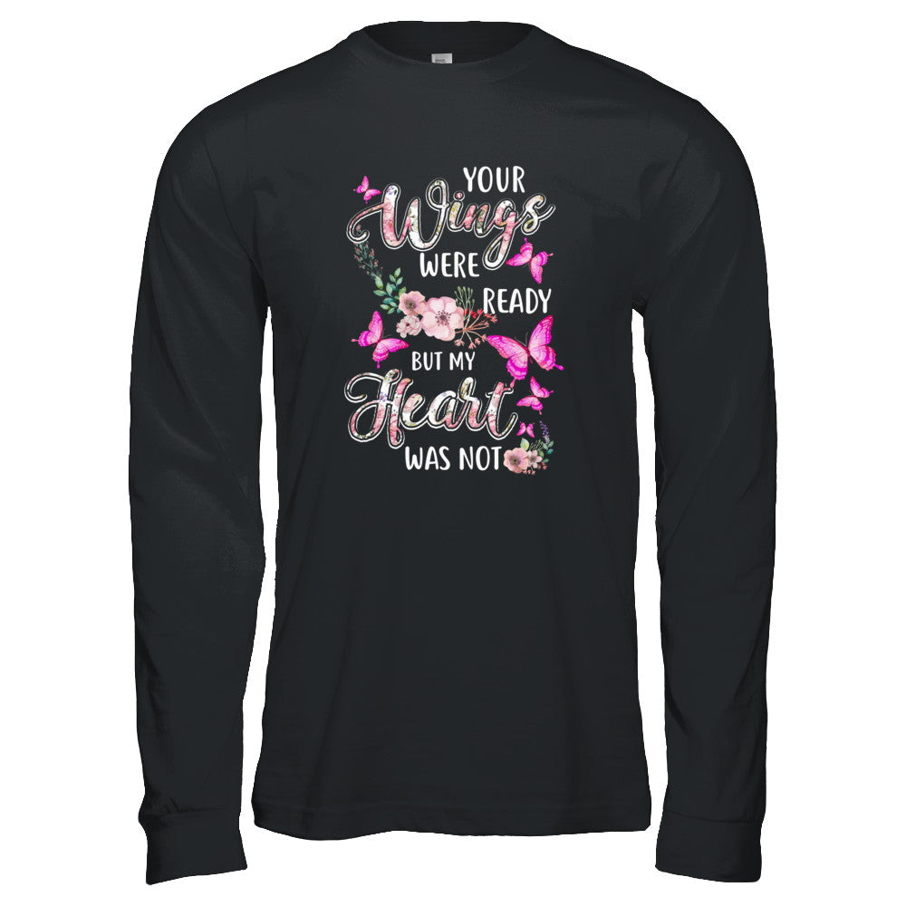 Your Wings Were Ready But My Heart Was Not Butterfly T-Shirt & Tank Top | Teecentury.com