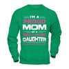 I'm A Proud Mom Of A Freaking Awesome Daughter T-Shirt & Hoodie | Teecentury.com