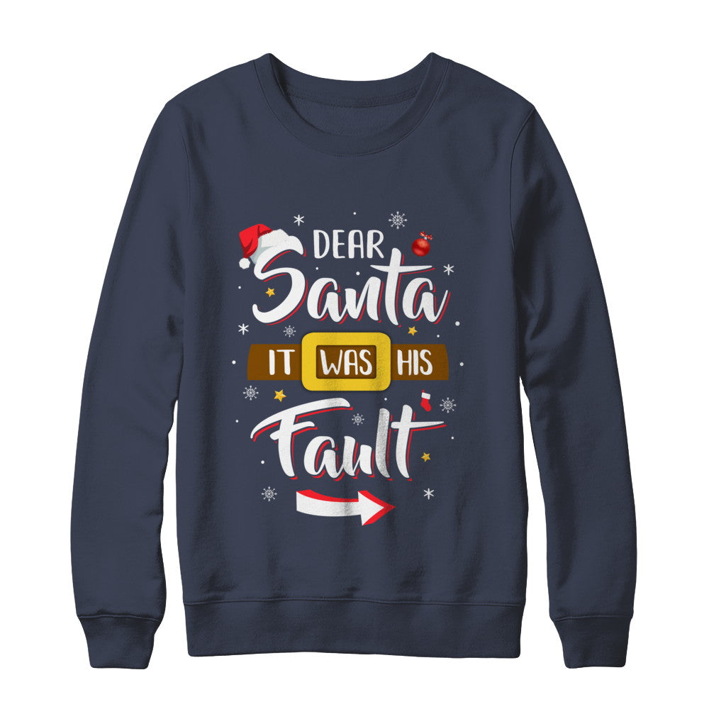 Funny Christmas Couples Dear Santa It Was His Fault T-Shirt & Sweatshirt | Teecentury.com
