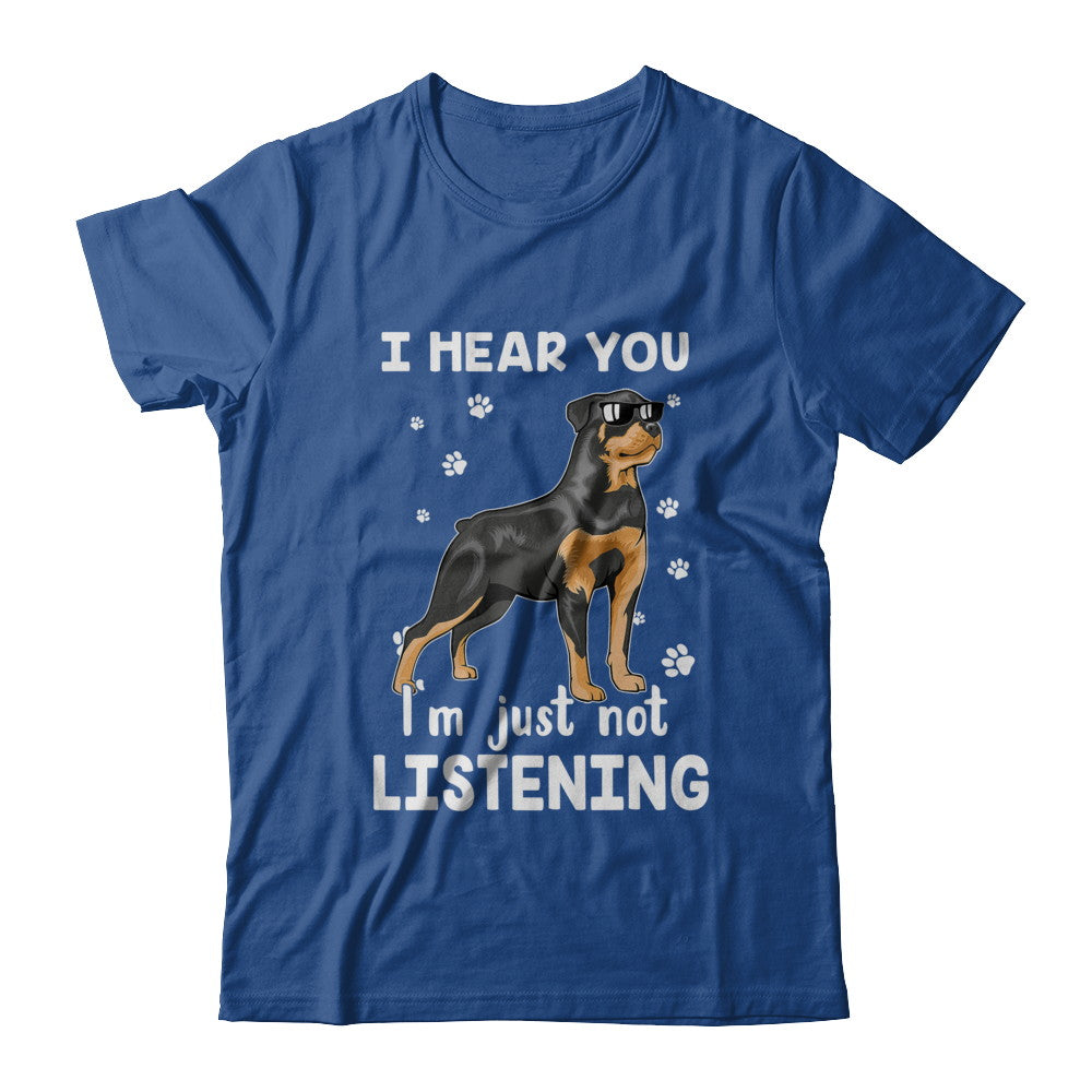 I Hear You I'm Just Not Listening Funny Rottweiler T-Shirt & Hoodie | Teecentury.com
