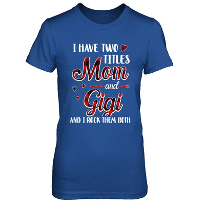 Red Plaid I Have Two Titles Mom And Gigi T-Shirt & Hoodie | Teecentury.com