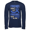 Friends Don't Let Friends Fight Cancer Alone Blue Awareness T-Shirt & Hoodie | Teecentury.com