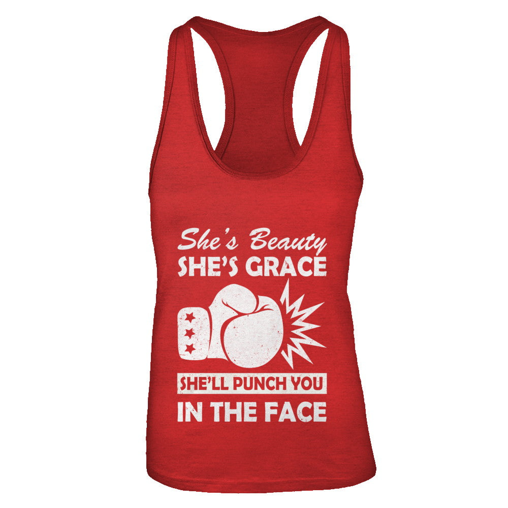 She's Beauty She's Grace She'll Punch You In The Face T-Shirt & Tank Top | Teecentury.com