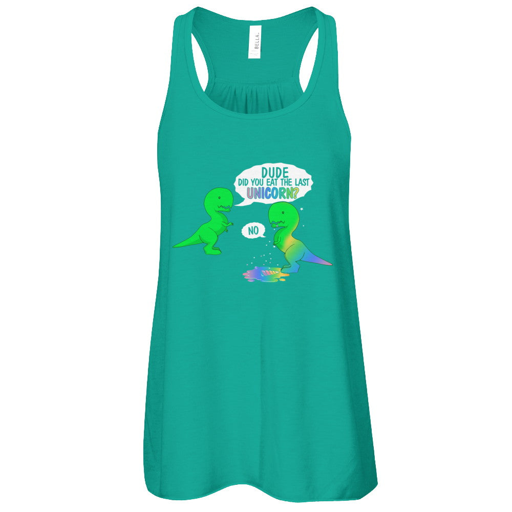 Dude Did You Eat The Last Unicorn Dinosaur T-Rex T-Shirt & Tank Top | Teecentury.com